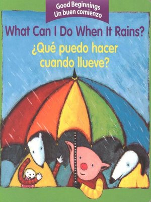 cover image of What Can I Do When It Rains?/¿Qué puedo hacer cuando llueve?